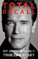 Total Recall: my unbelievably true life story
